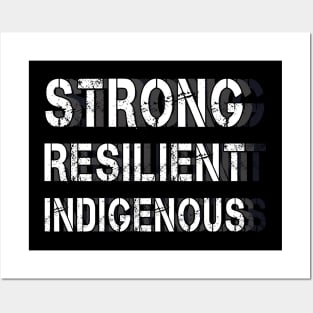 Indigenous People's Day - Strong Resilient Indigenous T Shirt Posters and Art